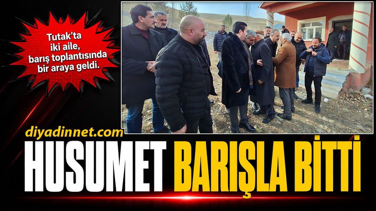 Ağrı Tutak'ta İki Aile Arasındaki "Husumet" Barışla Sona Erdi