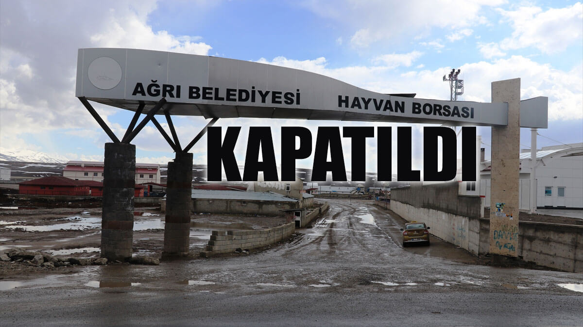 Ağrı’da canlı hayvan pazarı koronavirüs tedbirleri kapsamında kapatıldı