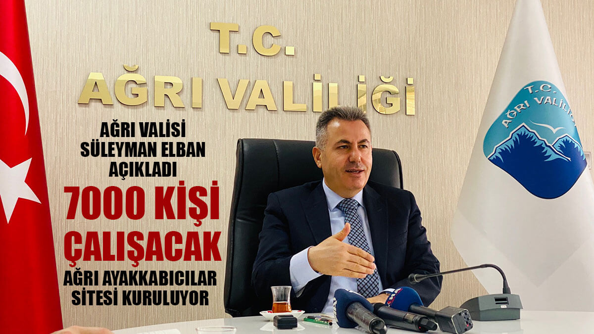 Ağrı’da işsizliği azaltmak için 7 bin kişiye istihdam sağlayacak Ayakkabıcılar Sitesi kuruluyor