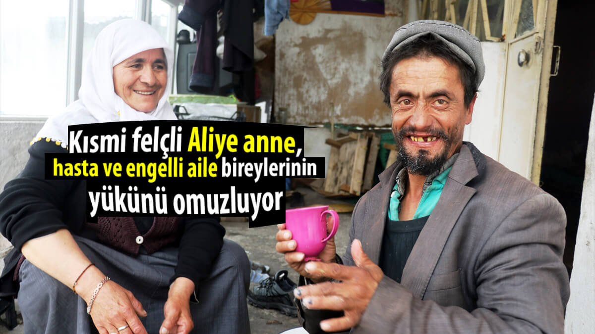 Ağrı’da kısmi felçli Aliye Baydar, hasta eşi ve engelli yakınlarının tüm yükünü tek başına taşıyor