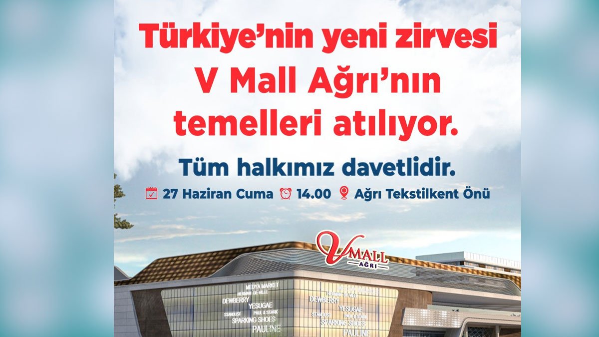 Ağrı’da V Mall Alışveriş ve Yaşam Merkezi'nin temeli atılıyor