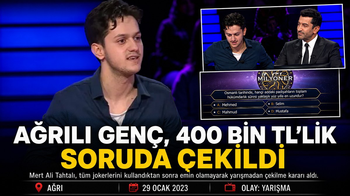 Ağrılı Genç Mert Ali Tahtalı Kim Milyoner Olmak İster'de 400 bin liralık soruda çekildi