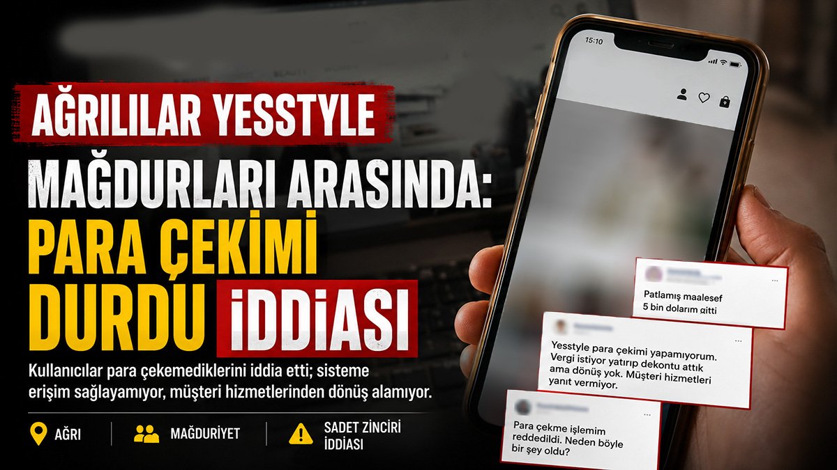 Ağrılı kullanıcılar da şikâyetçi: Yesstyle'da para çekememe iddiasıYesstyle Patladı mı?