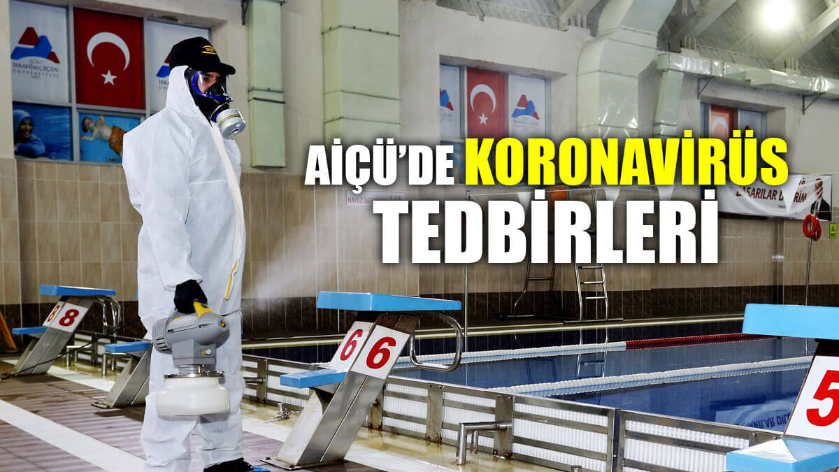 AİÇÜ'de Kovid-19'a karşı dezenfekte çalışması yapıldı