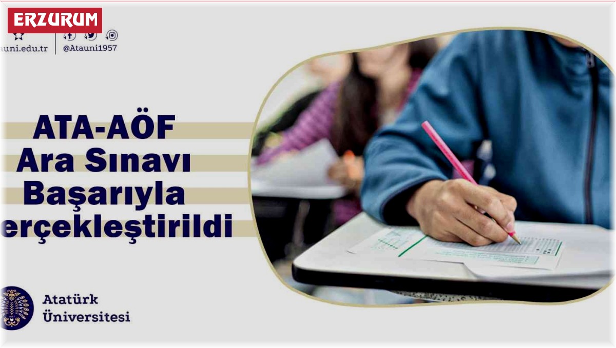 ATA-AÖF ara sınavı başarıyla gerçekleştirildi