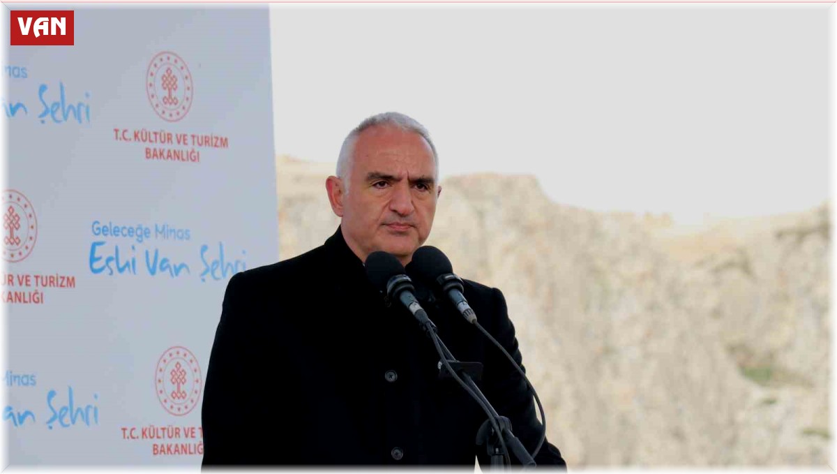 Bakan Ersoy: "Van, sayısız kültürün doğumuna, gelişimine ve yayılmasına beşiklik etmiştir"