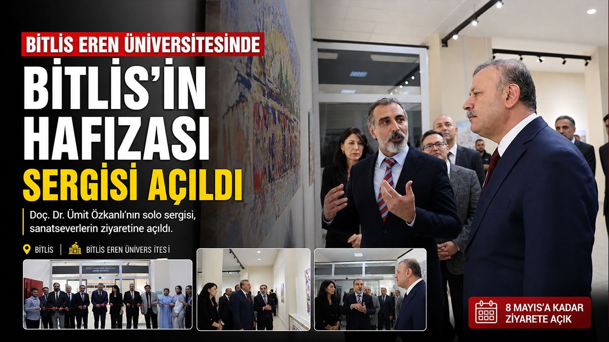 Bitlis'in tarihi ve kültürel hafızası bu sergide sanatla anlatılıyor