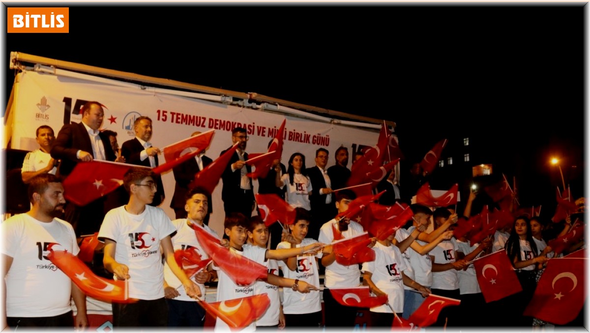 Bitlis'te '15 Temmuz Demokrasi ve Milli Birlik Günü' programı