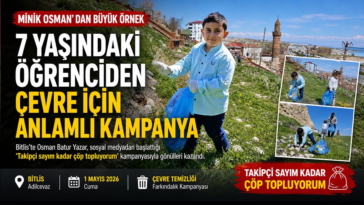 Bitlis'te 7 Yaşındaki Öğrenci Osman Batur Yazar Takipçi Sayısı Kadar Çöp Topluyor