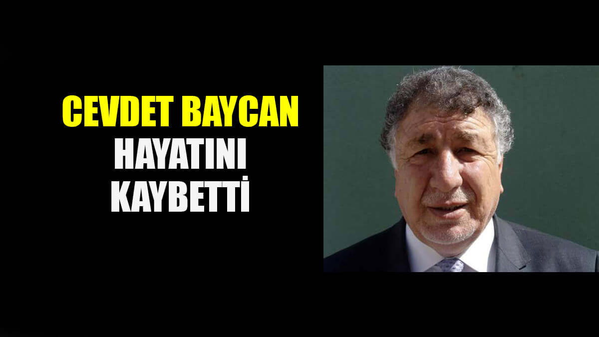 Cevdet Baycan Hayatını Kaybetti