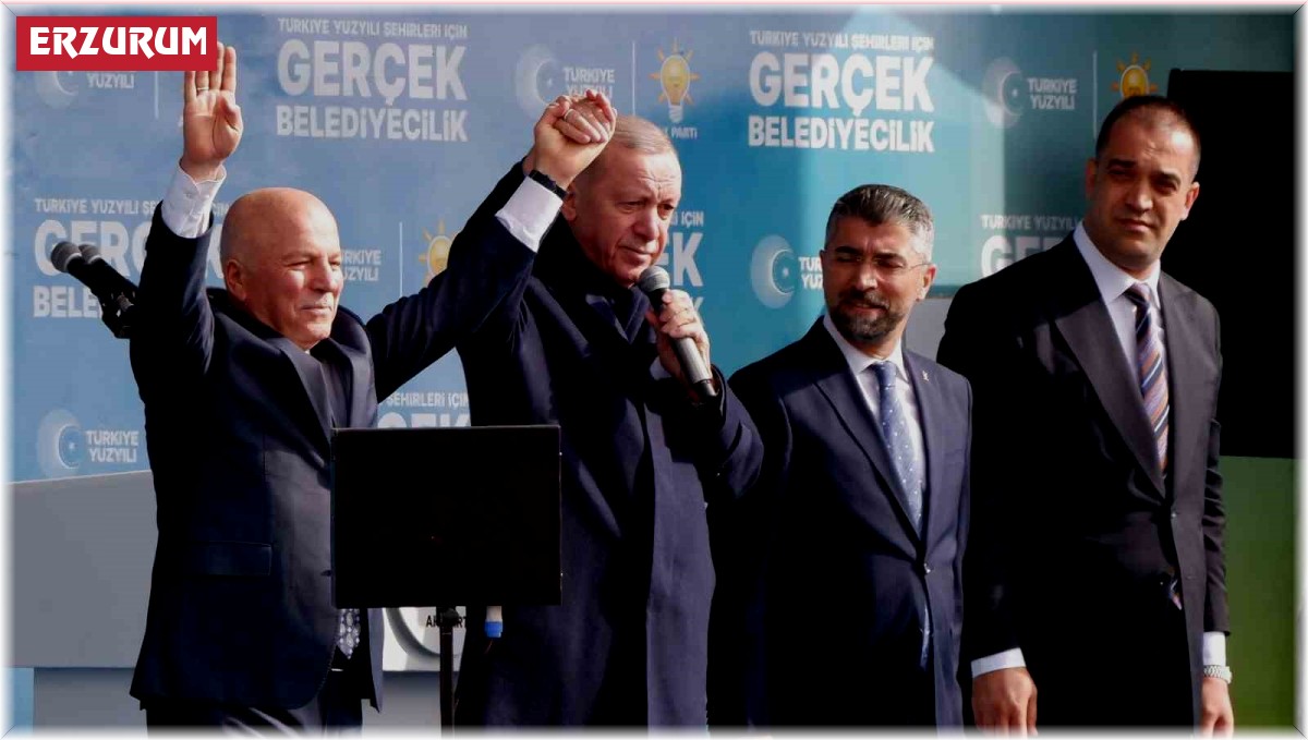 Cumhurbaşkanı Erdoğan Erzurum'da Cumhur İttifakı adaylarını tanıttı