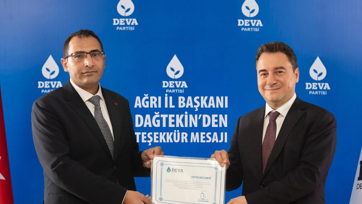 DEVA Partisi Ağrı Kurucu İl Başkanı Murat Dağtekin'den Ali Babacan'a Teşekkür Mesajı