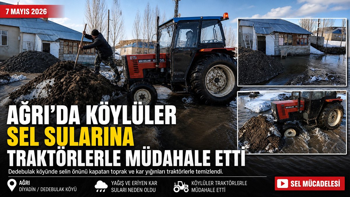 Diyadin'de köylüler traktörlerle selin önünü açmaya çalıştı