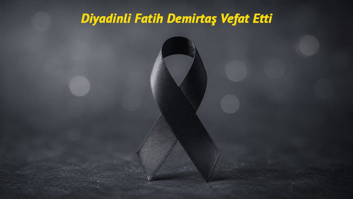 Diyadinli Fatih Demirtaş Vefat Etti