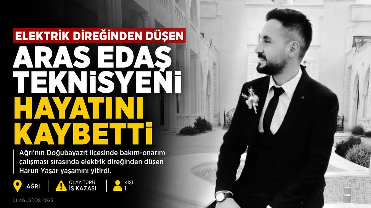 Doğubayazıt'ta Aras EDAŞ teknisyeni Harun Yaşar elektrik direğinden düşerek hayatını kaybetti