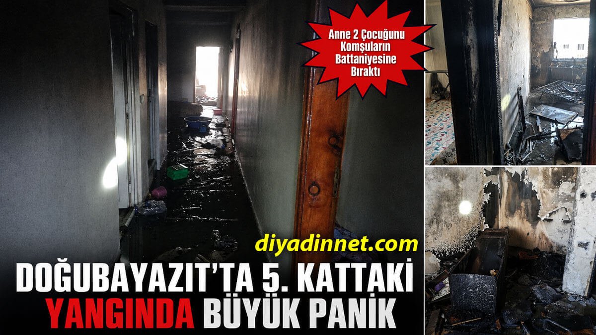 Doğubayazıt'ta Yangında Kahraman Anne: 2 Çocuğunu Battaniyeye Bırakarak Kurtardı