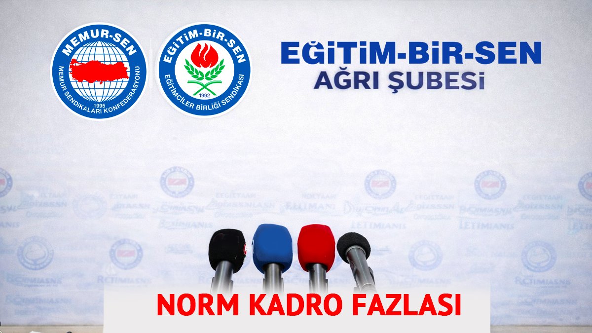 Eğitim Bir-Sen Ağrı: Norm kadro fazlası öğretmenlere re’sen atama fiilen sürgün
