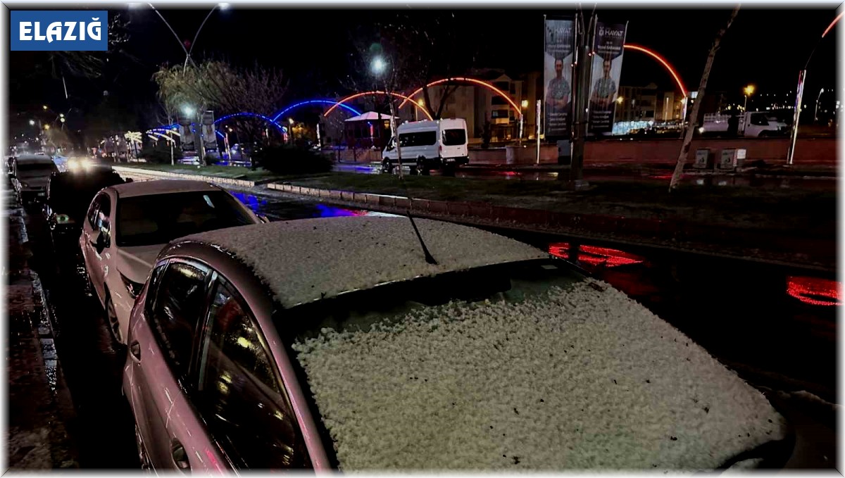 Elazığ'da dolu ve sağanak hayatı felç etti