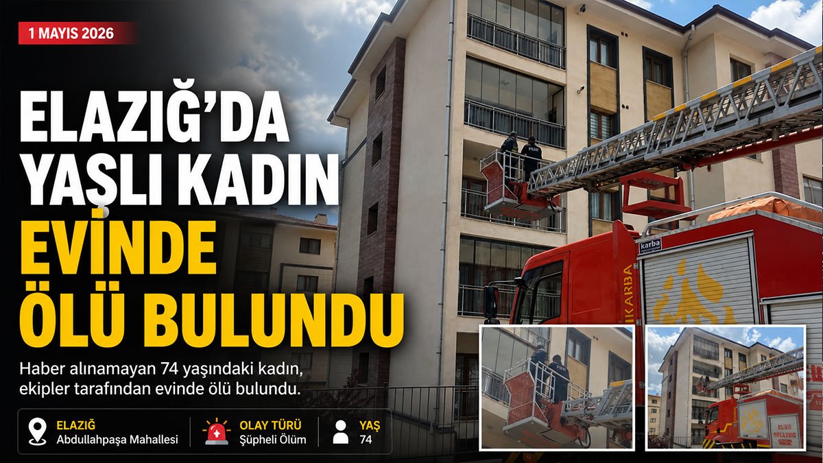 Elazığ'da Haber Alınamayan 74 Yaşındaki Kadın Evinde Ölü Bulundu