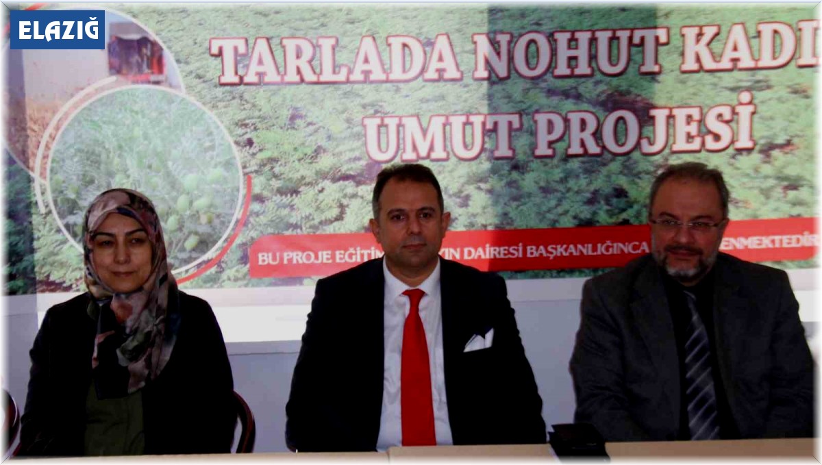 Elazığ'da 'Tarlada nohut kadına umut' projesi gerçekleştirildi