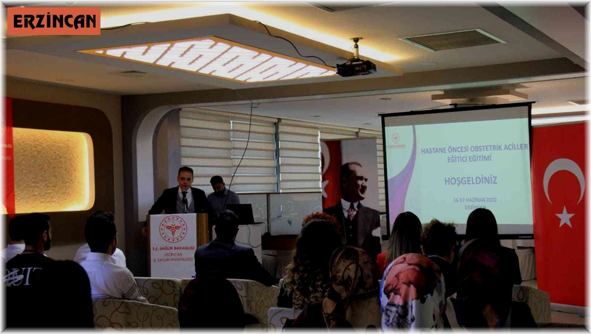 Erzincan'da, Hastane Öncesi Obstetrik Aciller Eğitici Eğitimi verildi