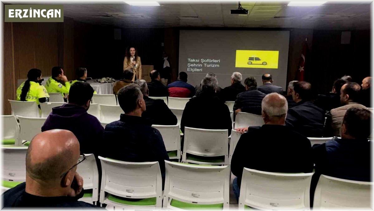 Erzincan'da taksi şoförlerine "Etkili İletişim ve Turizm Değerlerimiz" konulu seminer verildi