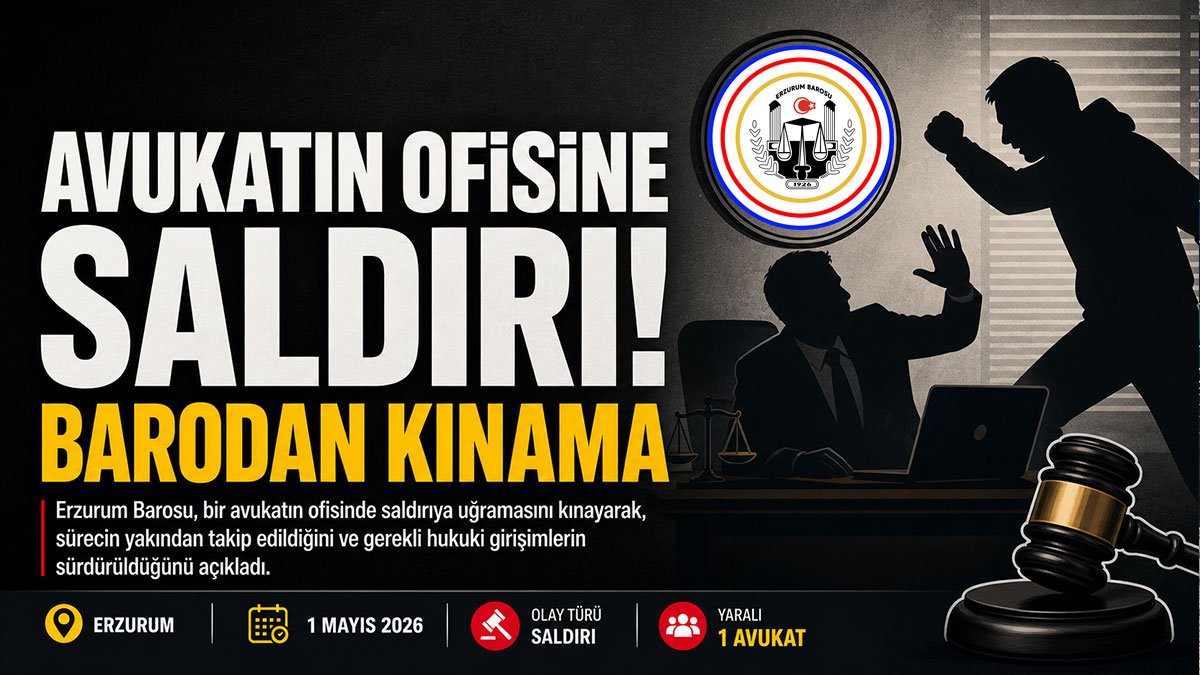 Erzurum Barosu, Avukat Taha Bağaçlı'ya Ofisinde Yapılan Saldırıyı Kınadı