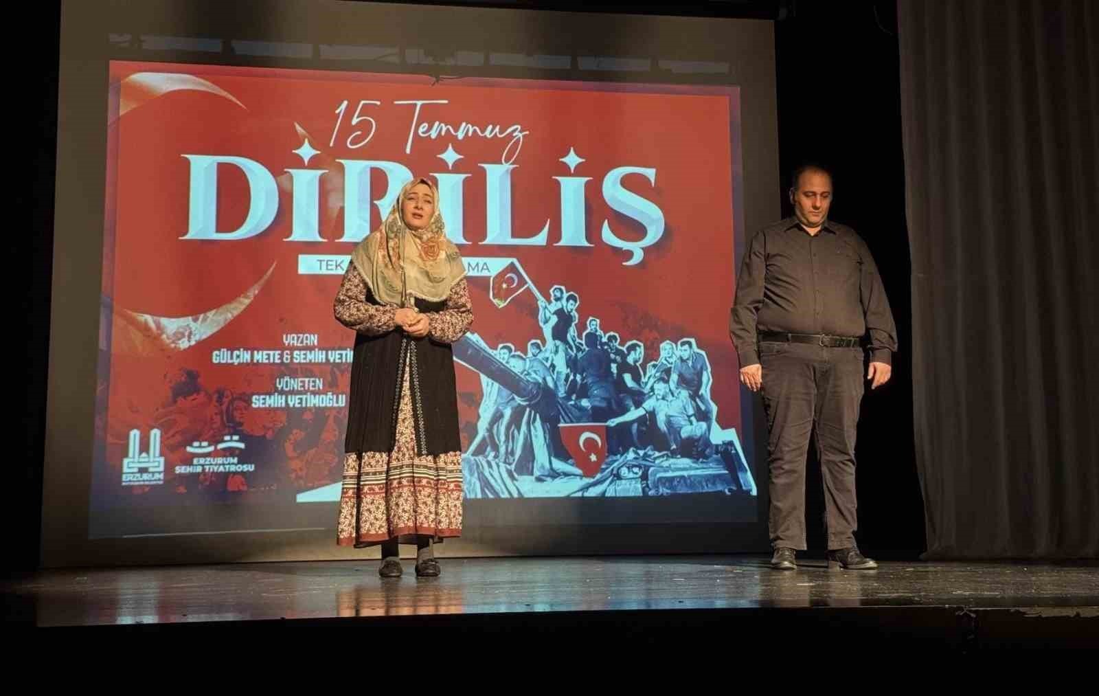 Erzurum şehir tiyatrosu "15 Temmuz Diriliş" oyununu sahneledi