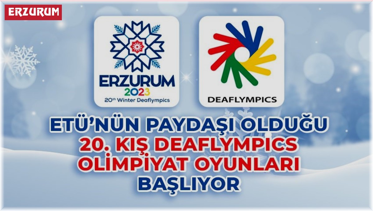 ETÜ'nün paydaşı olduğu 20. Kış Deaflympics olimpiyat oyunları başlıyor