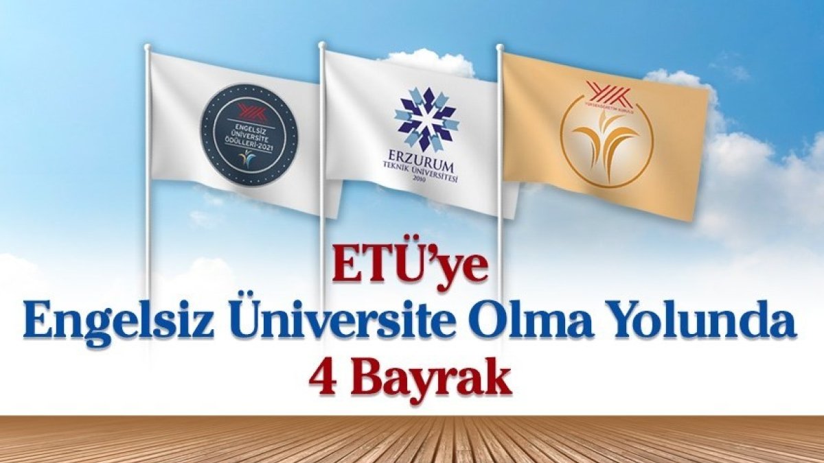 ETÜ'ye engelsiz üniversite olma yolunda 4 bayrak