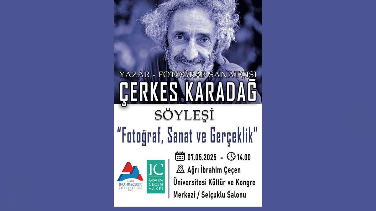 Fotoğraf Sanatçısı Çerkes Karadağ Ağrı’da Söyleşi Düzenleyecek