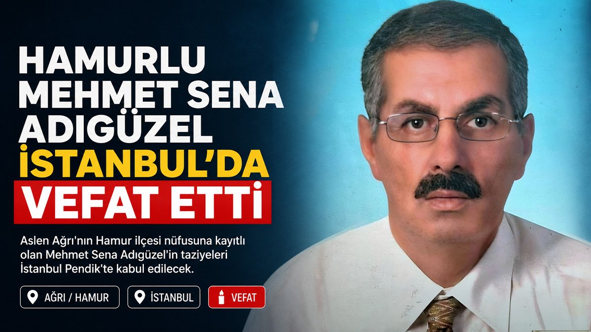 Hamurlu Mehmet Sena Adıgüzel İstanbul'da vefat etti