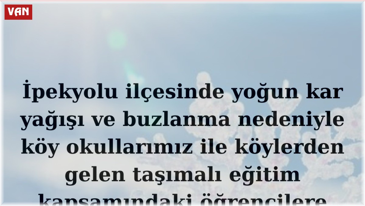 İpekyolu ilçesinde taşımalı eğitime 1 gün ara