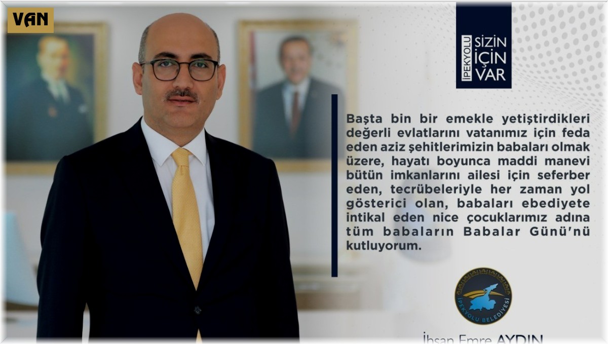 İpekyolu Kaymakamı ve Başkan Vekili Aydın'dan babalar günü mesajı