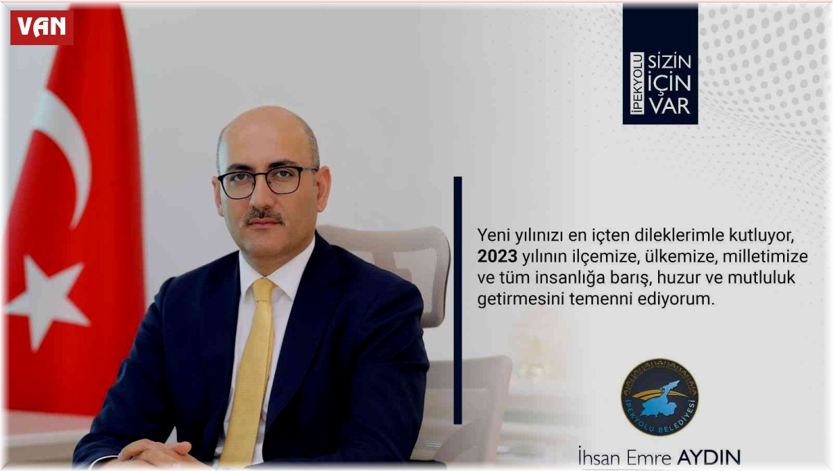 İpekyolu Kaymakamı ve Belediye Başkan Vekili İhsan Emre Aydın'ın yeni yıl mesajı