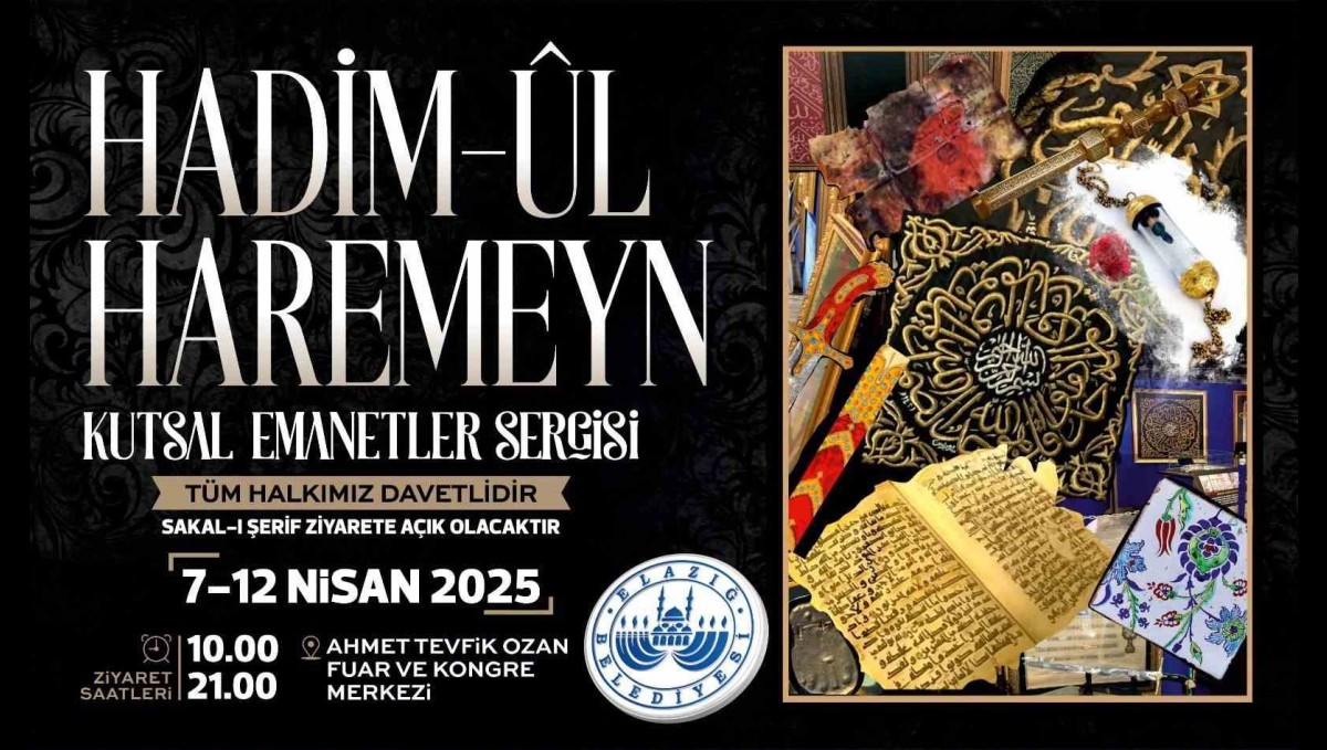 İslam dünyasının en değerli emanetleri Elazığ'da görücüye çıkacak