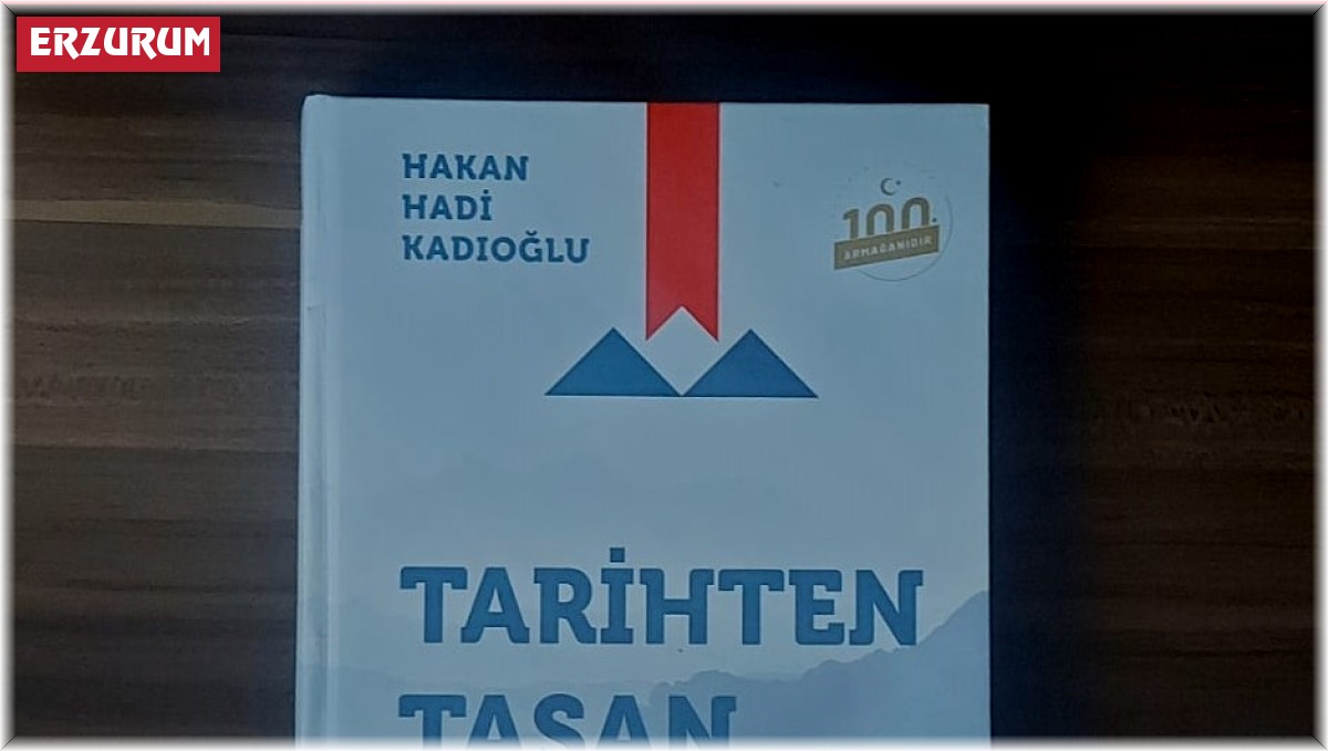 Kadıoğlu'ndan "Tarihten Taşan Coğrafya Erzurum"