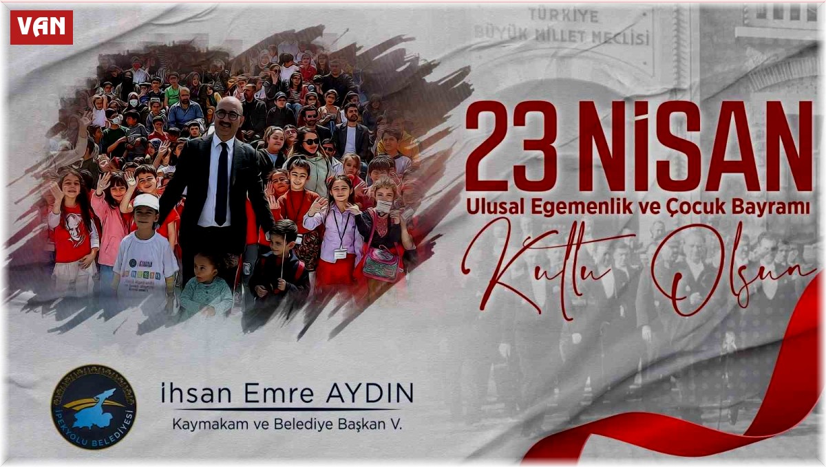 Kaymakam ve Belediye Başkan Vekili Aydın'dan 23 Nisan mesajı