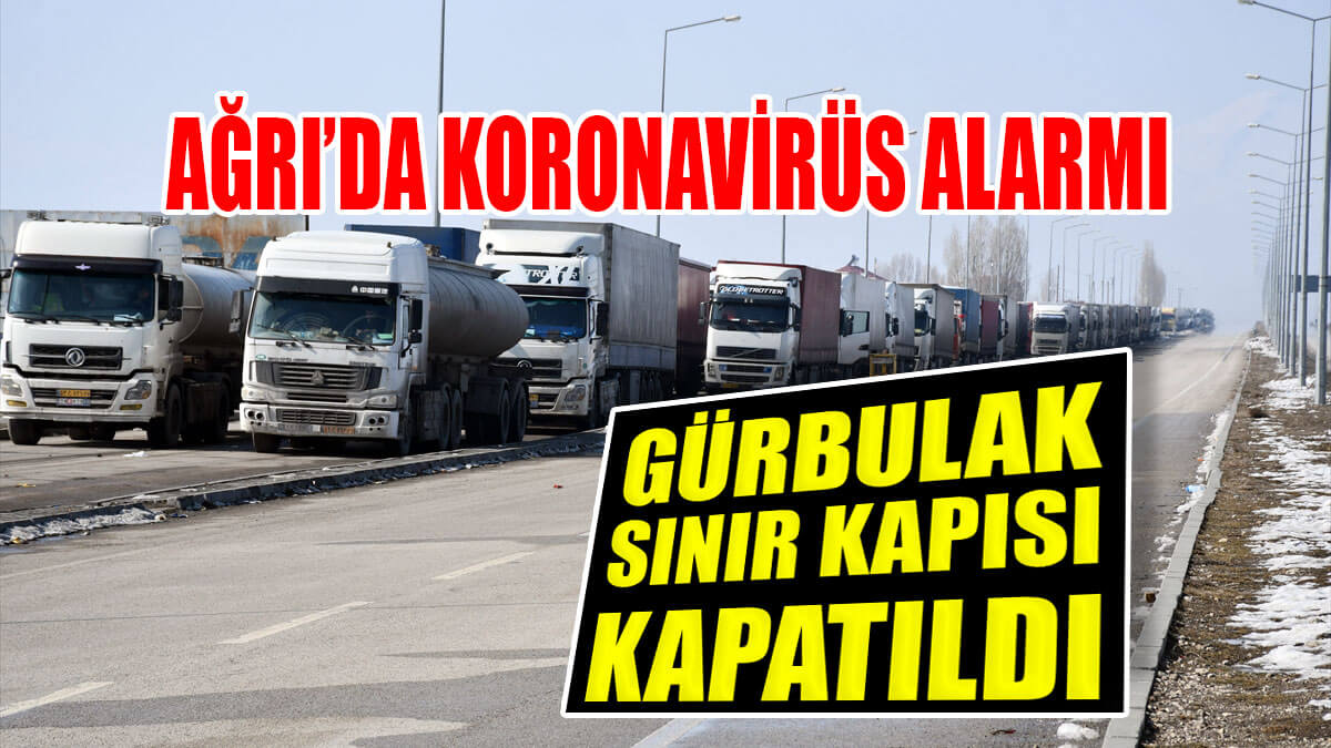 Koronavirüs tedbirleri kapsamında Gürbulak Sınır Kapısı kapatıldı