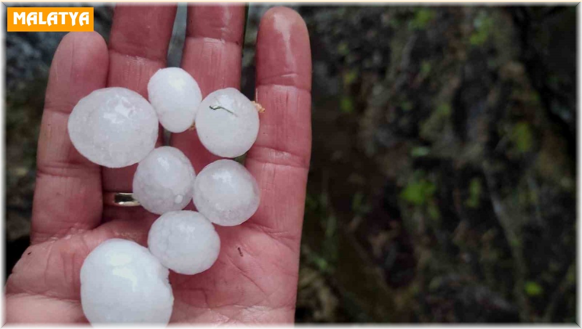 Malatya'da ceviz büyüklüğünde dolu yağdı