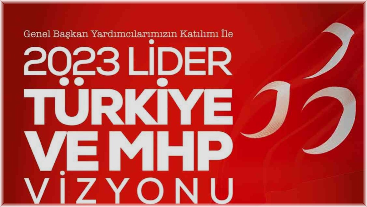 MHP'de vizyon buluşması