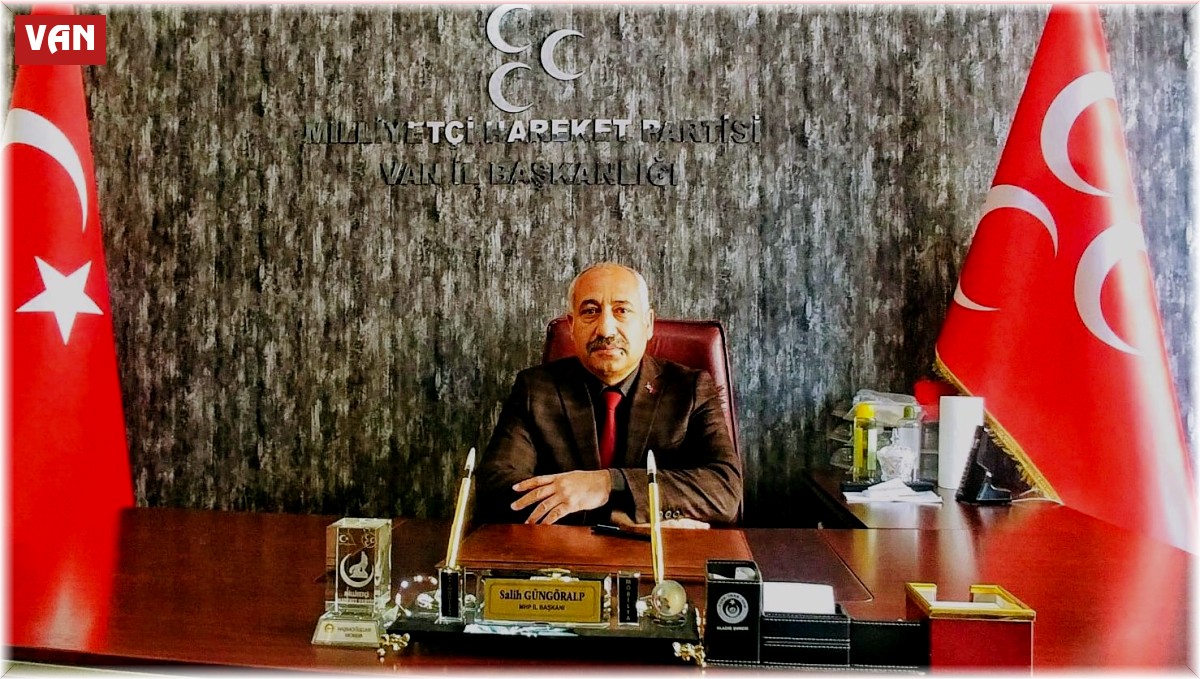 MHP Van İl Başkanı Güngöralp'tan Muhtarlar Günü mesajı