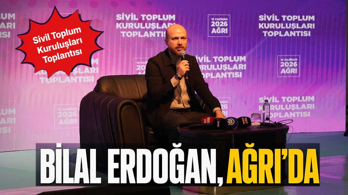 Necmeddin Bilal Erdoğan, Ağrı'da düzenlenen "Sivil Toplum Kuruluşları Toplantısı"nda konuştu