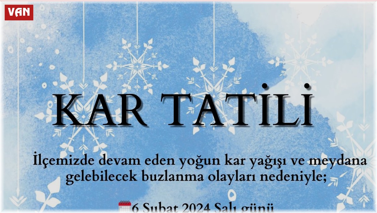 Özalp'ta eğitime 1 gün ara verildi