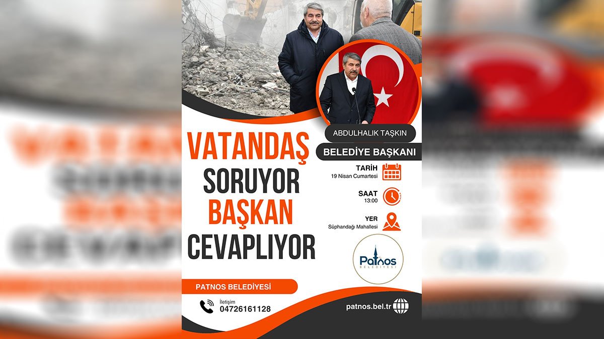 Patnos Belediye Başkanı Abdulhalık Taşkın Süphandağı Mahallesi’nde Vatandaşlarla Buluşacak