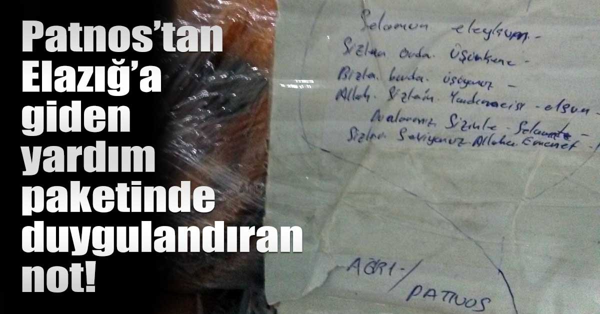 Patnos’tan deprem bölgesine gönderilen yardımdan çıkan not duygulandırdı