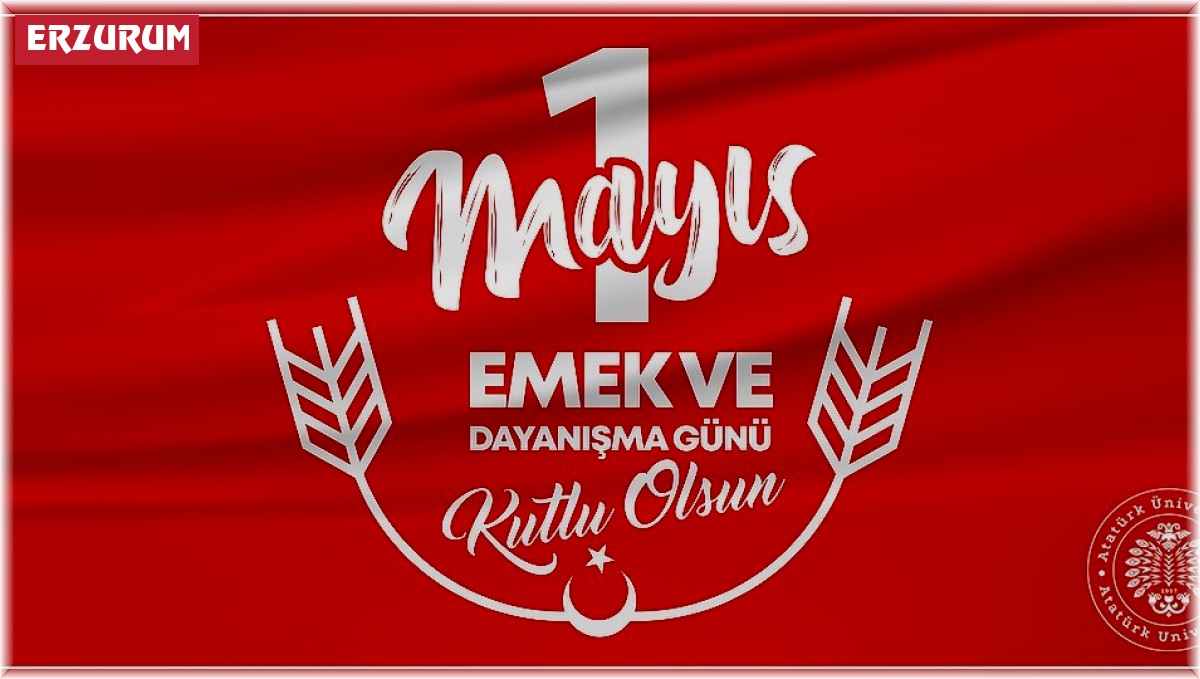 Rektör Çomaklı'dan 1 Mayıs mesajı