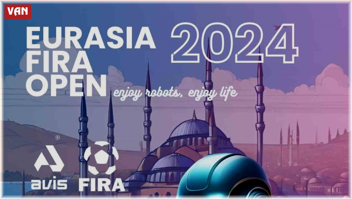 Robot dünyası Van'da buluşuyor