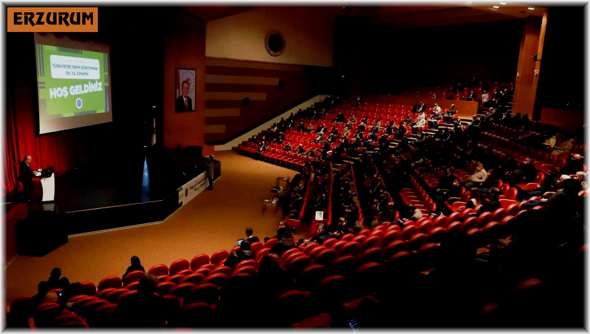 Tarım öğretiminin 176. Yılı Atatürk Üniversitesi ev sahipliğinde kutlandı