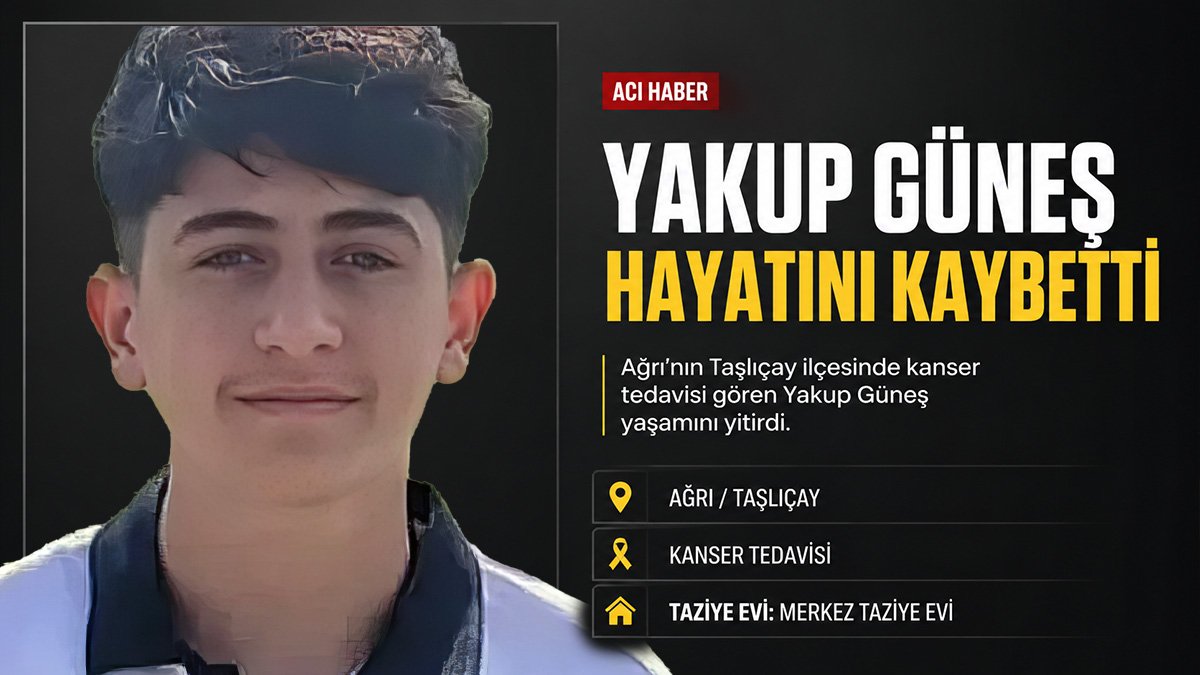 Taşlıçay'da 17 yaşındaki Yakup Güneş kanser tedavisi gördüğü sırada hayatını kaybetti